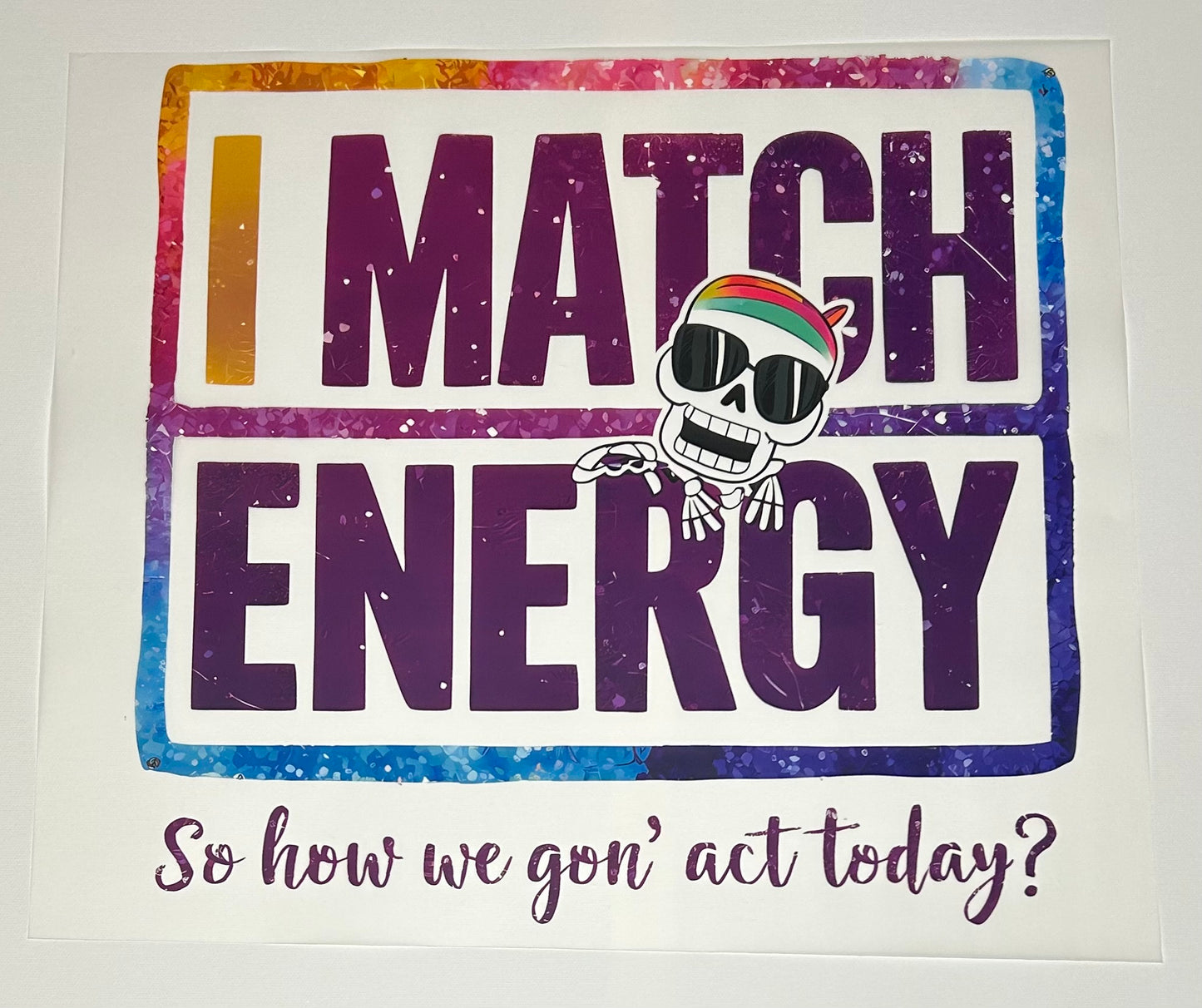 I match energy