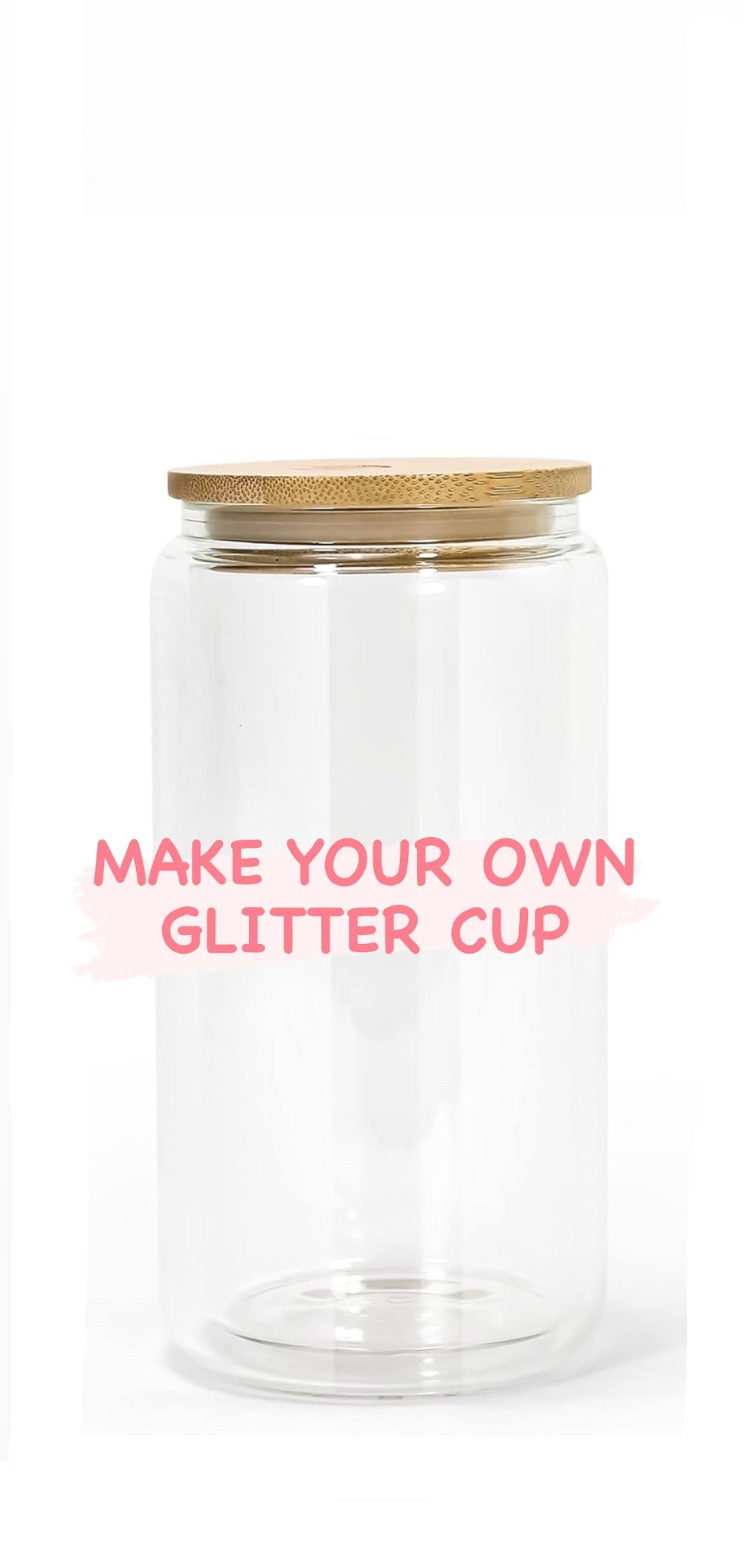 Make Your Own Glitter cup